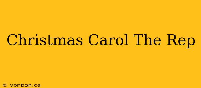 Christmas Carol The Rep