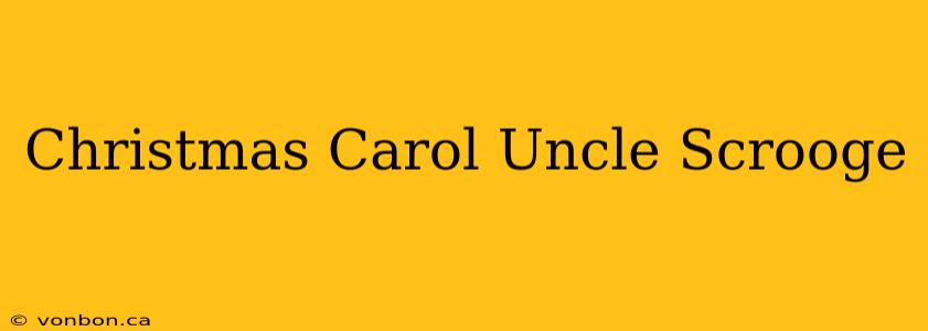 Christmas Carol Uncle Scrooge