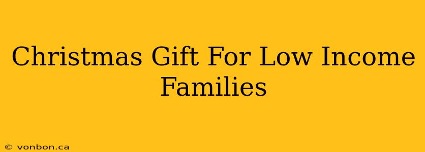 Christmas Gift For Low Income Families