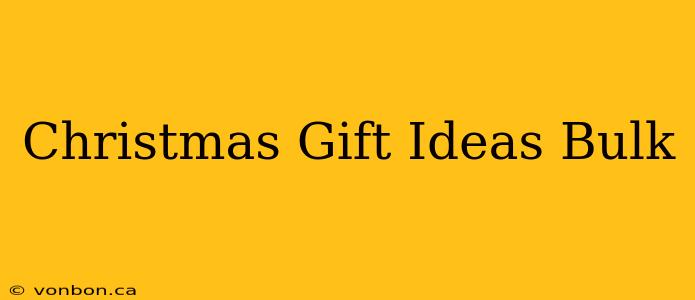 Christmas Gift Ideas Bulk