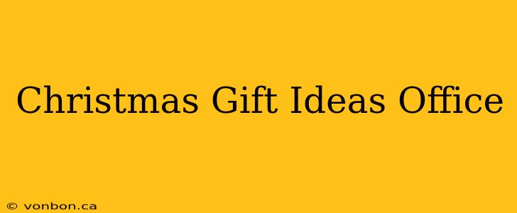 Christmas Gift Ideas Office