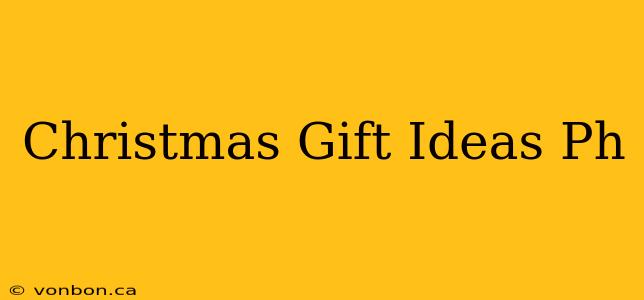 Christmas Gift Ideas Ph