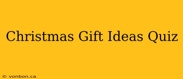 Christmas Gift Ideas Quiz