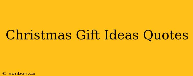 Christmas Gift Ideas Quotes