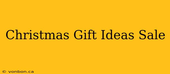 Christmas Gift Ideas Sale