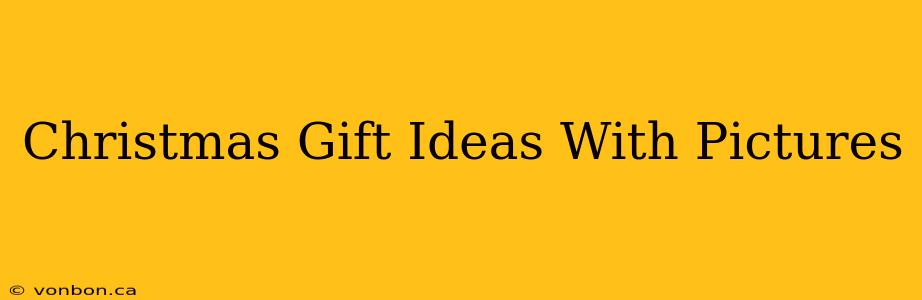 Christmas Gift Ideas With Pictures