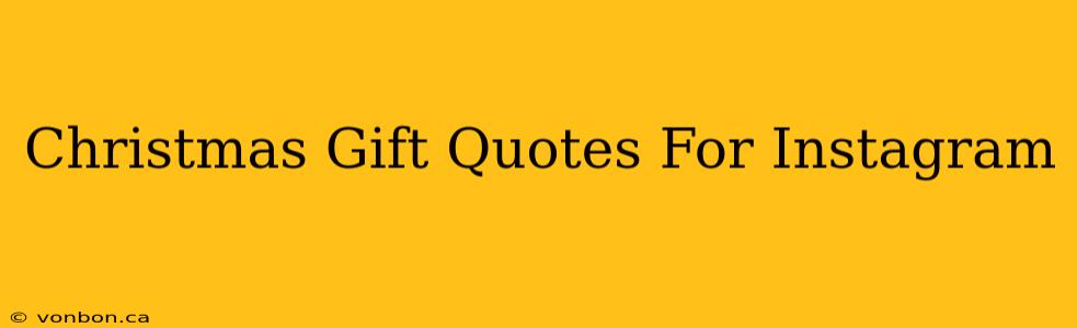 Christmas Gift Quotes For Instagram