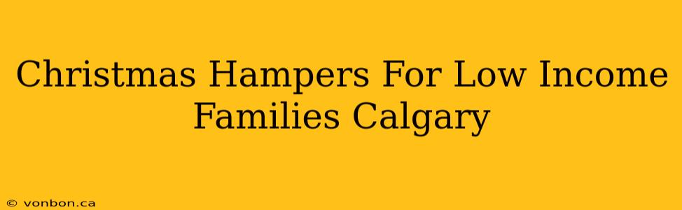 Christmas Hampers For Low Income Families Calgary