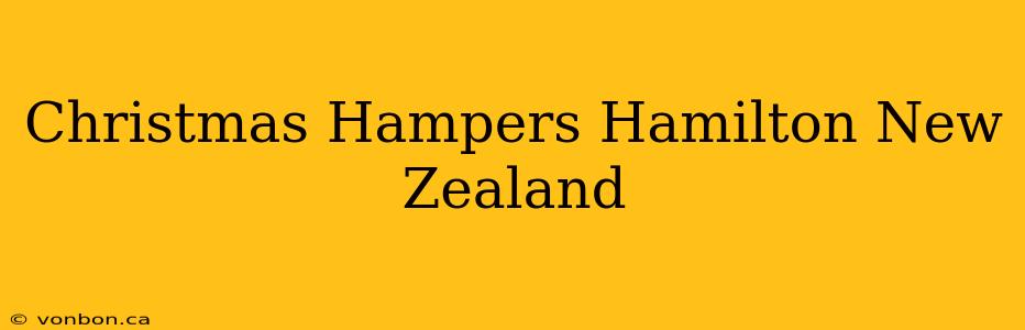 Christmas Hampers Hamilton New Zealand