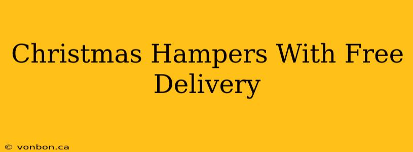 Christmas Hampers With Free Delivery