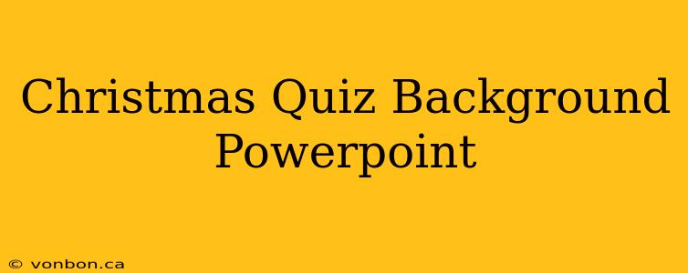 Christmas Quiz Background Powerpoint