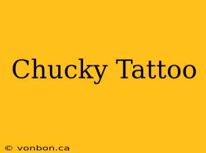 Chucky Tattoo