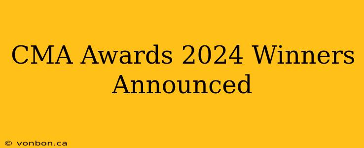 CMA Awards 2024 Winners Announced