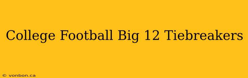 College Football Big 12 Tiebreakers