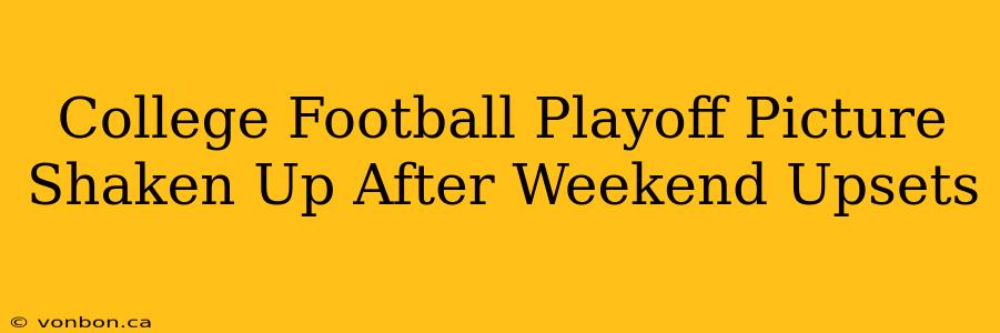 College Football Playoff Picture Shaken Up After Weekend Upsets