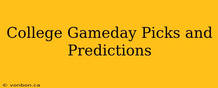 College Gameday Picks and Predictions