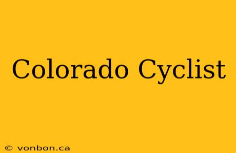 Colorado Cyclist