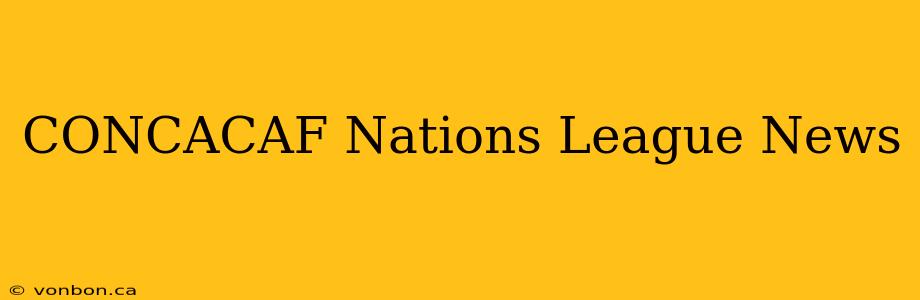 CONCACAF Nations League News