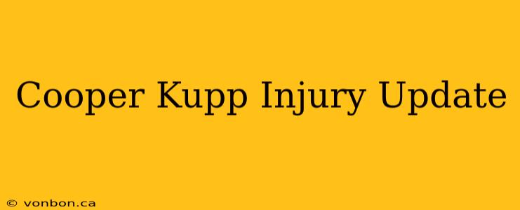 Cooper Kupp Injury Update