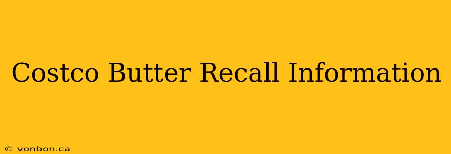 Costco Butter Recall Information