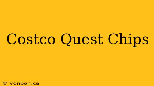 Costco Quest Chips