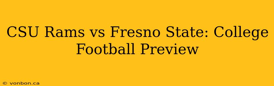 CSU Rams vs Fresno State: College Football Preview