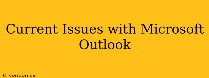 Current Issues with Microsoft Outlook