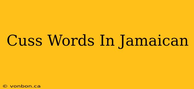 Cuss Words In Jamaican