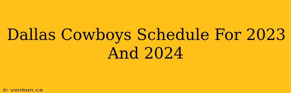 Dallas Cowboys Schedule For 2023 And 2024