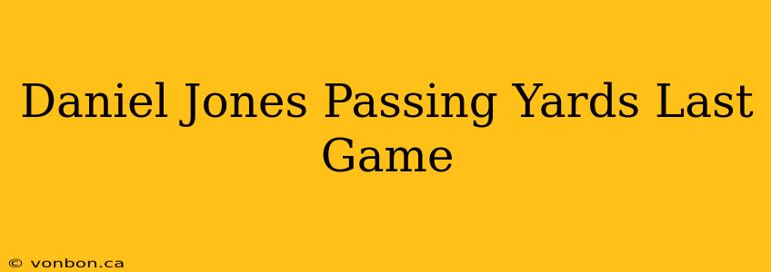 Daniel Jones Passing Yards Last Game