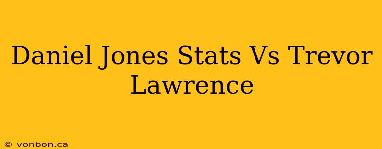 Daniel Jones Stats Vs Trevor Lawrence