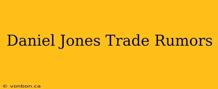 Daniel Jones Trade Rumors