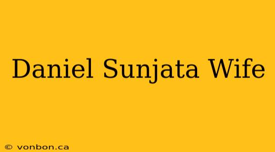 Daniel Sunjata Wife