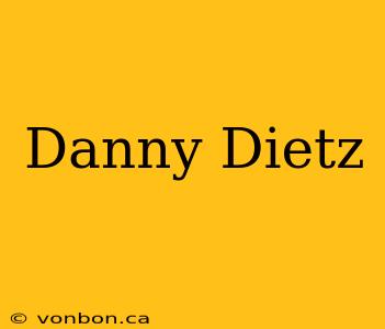 Danny Dietz