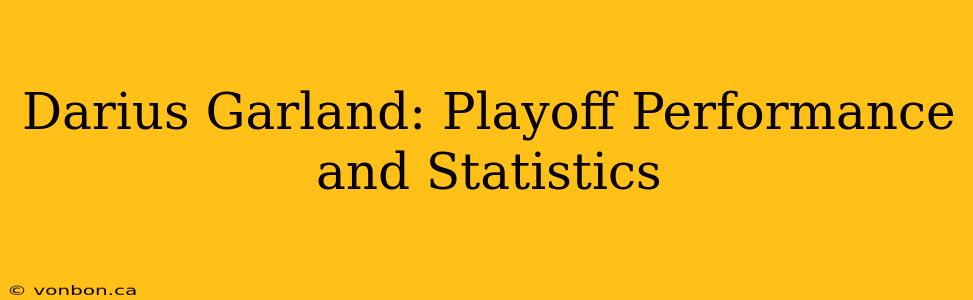 Darius Garland: Playoff Performance and Statistics