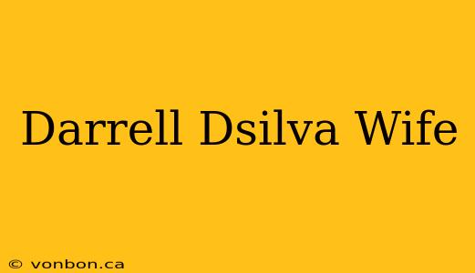 Darrell Dsilva Wife