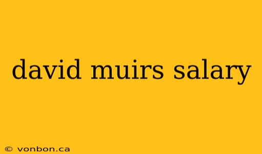 david muirs salary