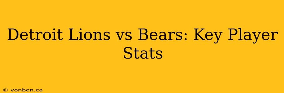 Detroit Lions vs Bears: Key Player Stats