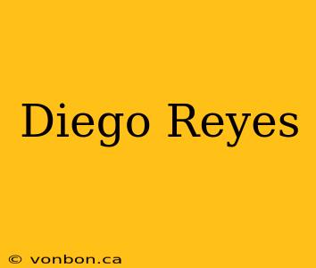 Diego Reyes