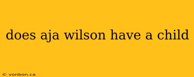 does aja wilson have a child