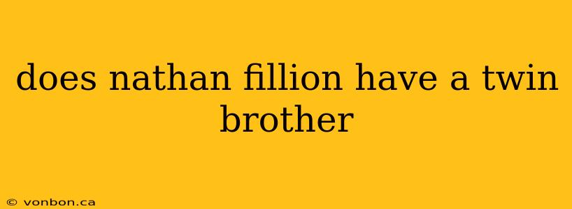 does nathan fillion have a twin brother