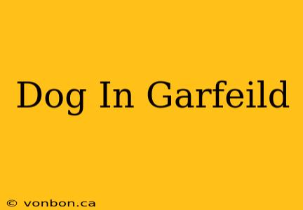 Dog In Garfeild