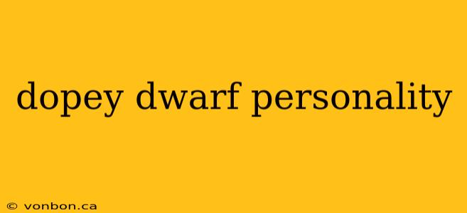 dopey dwarf personality