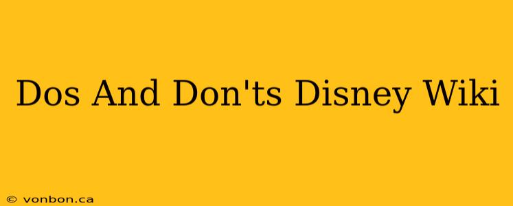 Dos And Don'ts Disney Wiki