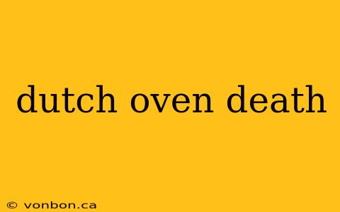 dutch oven death