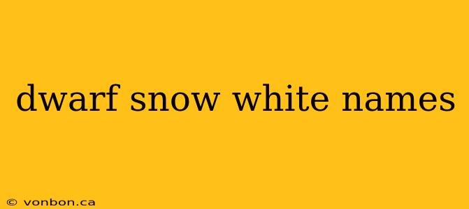 dwarf snow white names