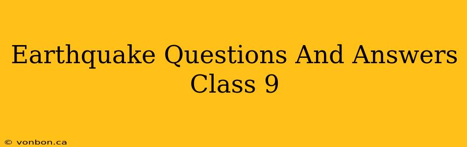 Earthquake Questions And Answers Class 9