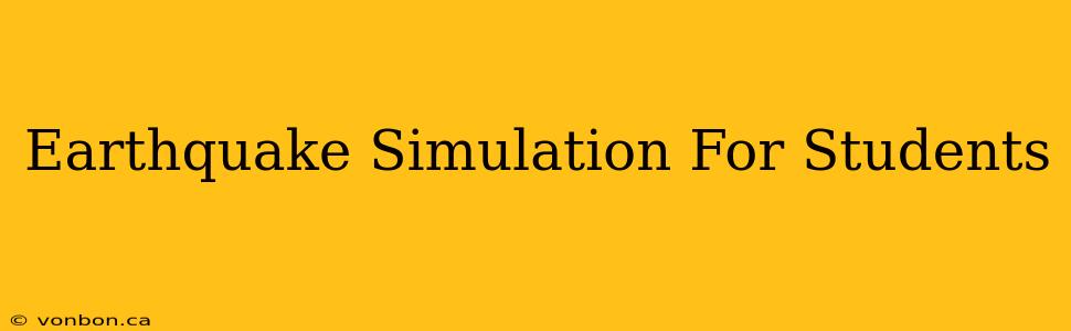 Earthquake Simulation For Students