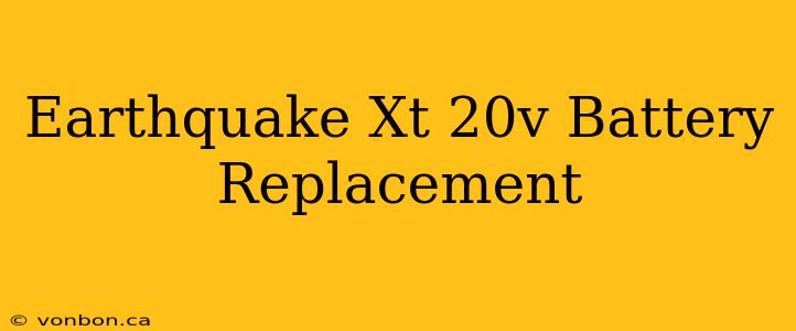 Earthquake Xt 20v Battery Replacement