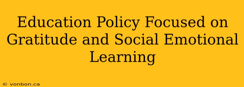 Education Policy Focused on Gratitude and Social Emotional Learning